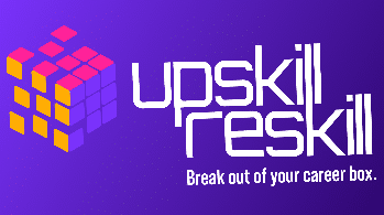 upskill reskill | break out of your career box