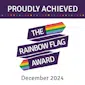 Proudly Achieved The Rainbow Flag Award December 2024